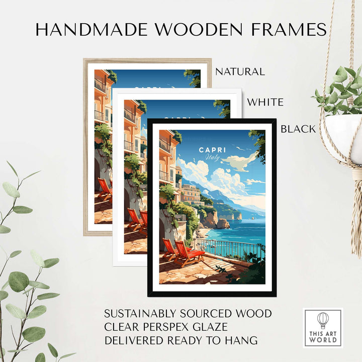 Handmade wooden frames for Capri Italy poster print in natural, white, and black finishes, ready to hang.