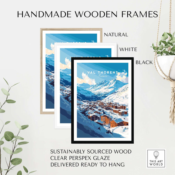 Handmade wooden frames in natural, white, and black, showcasing Val Thorens ski village poster with clear perspex glaze.