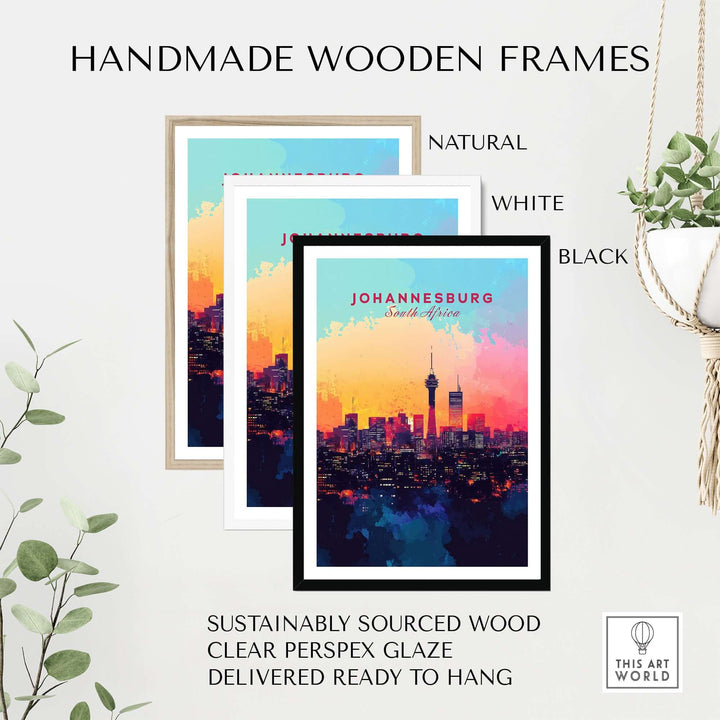 Handmade wooden frames in natural, white, and black for Johannesburg skyline poster, sustainably sourced and ready to hang.