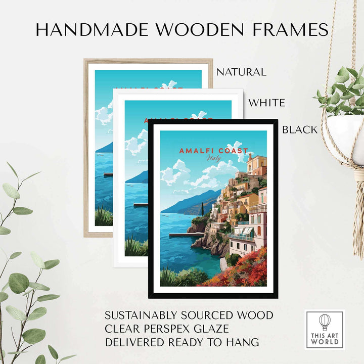 Handmade wooden frames in natural, white, and black for Amalfi Coast Travel Poster Print, showcasing sustainable craftsmanship.