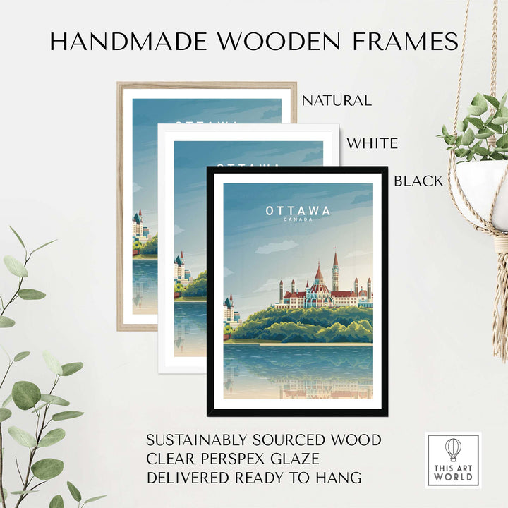 Handmade wooden frames in natural, white, and black for Ottawa Canada Travel Poster Print, sustainably sourced and ready to hang.