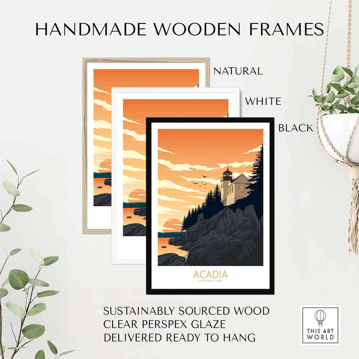 Handmade wooden frames in natural, white, and black for Acadia National Park Art Print, made from sustainably sourced wood.