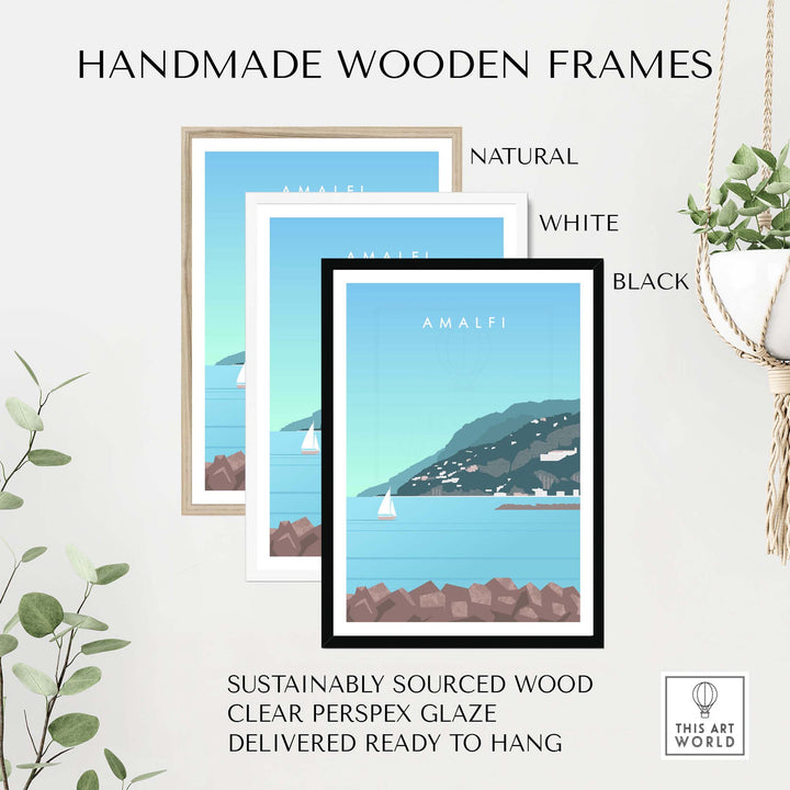Handmade wooden frames for Amalfi Coast Italy Print in natural, white, and black finishes, sustainably sourced.