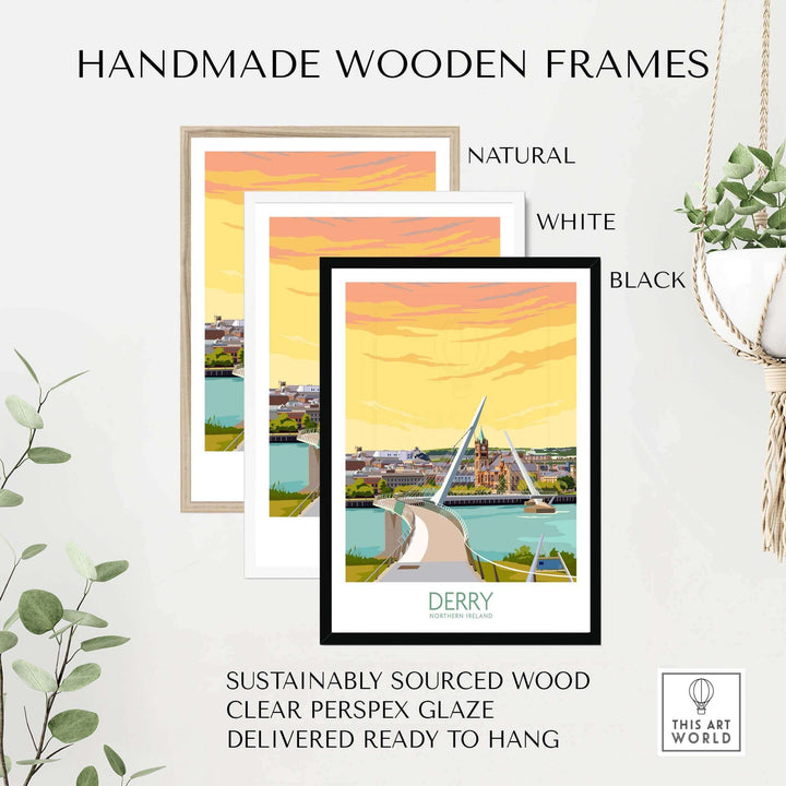 Stylish handmade wooden frames in natural, white, and black for Derry Print Northern Ireland poster.