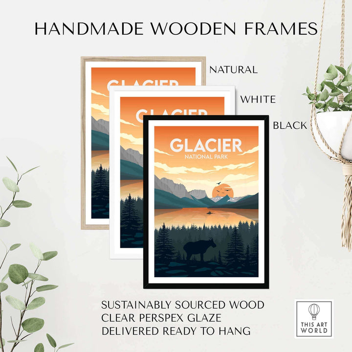 Glacier National Park poster framed in natural, white, and black handmade wooden frames, showcasing sustainable design.