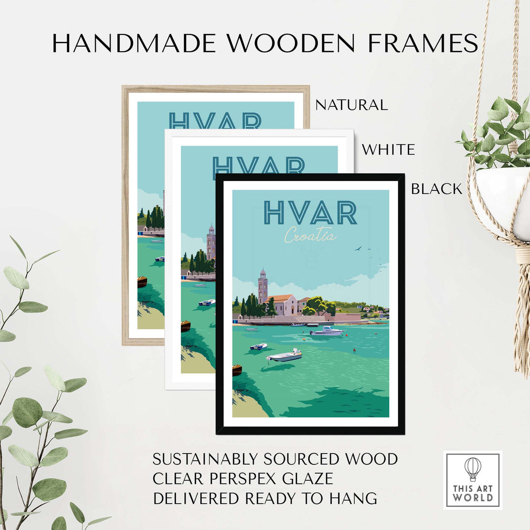 Hvar Croatia wall art print poster in three handmade wooden frames: natural, white, and black.