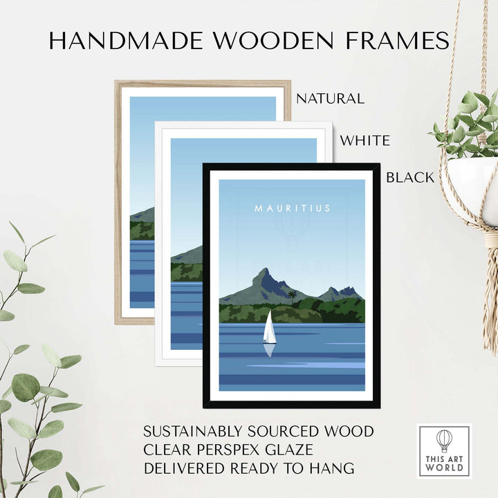 Handmade wooden frames in natural, white, and black for the Mauritius travel poster. Sustainable and ready to hang.
