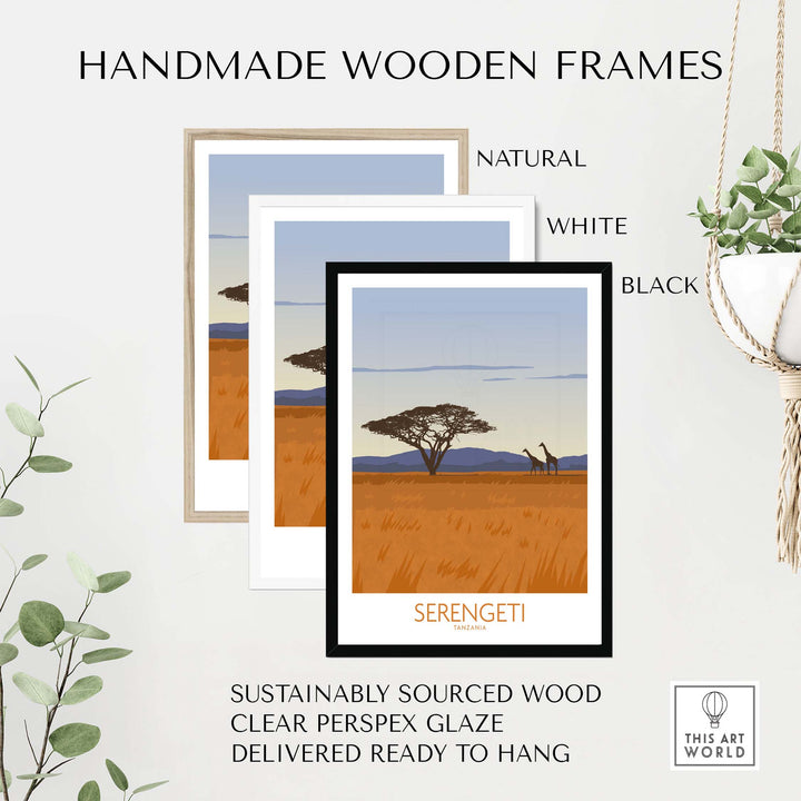 Handmade wooden frames for Serengeti National Park poster, displayed in natural, white, and black finishes.