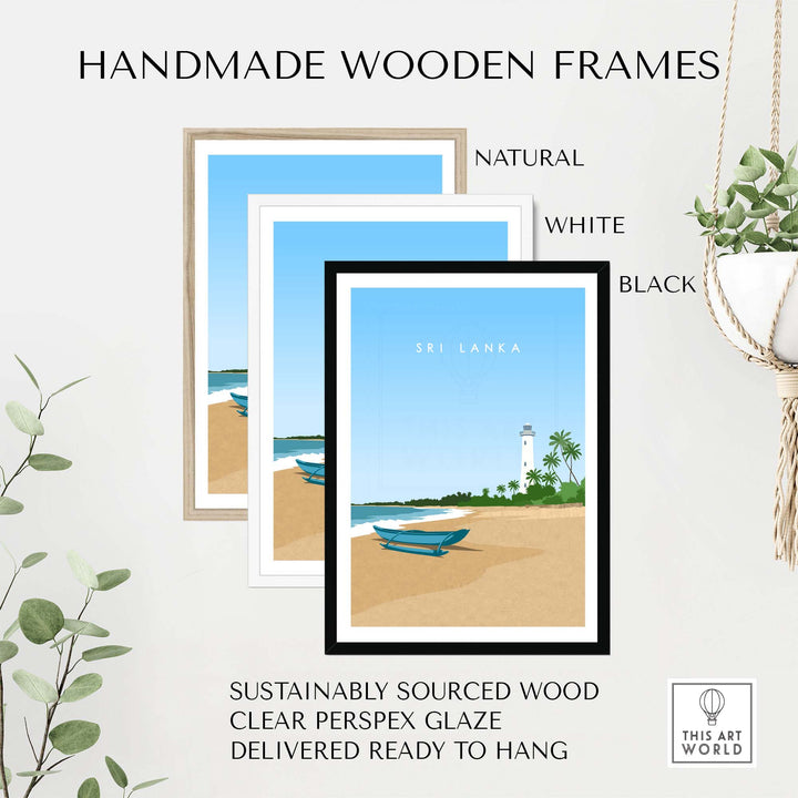 Handmade wooden frames for Sri Lanka Travel Poster in natural, white, and black finishes, ready to hang with sustainable materials.