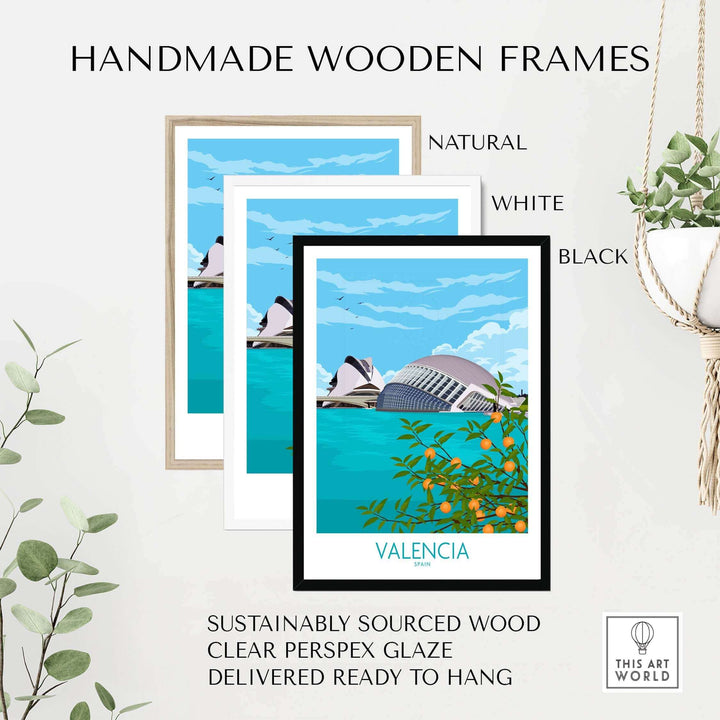 Valencia Poster Print in handmade wooden frames, showcasing natural, white, and black options, ready to hang.