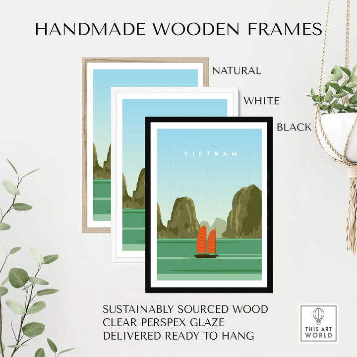 Handmade wooden frames for Vietnam Travel Poster Print in natural, white, and black finishes, sustainably sourced and ready to hang.