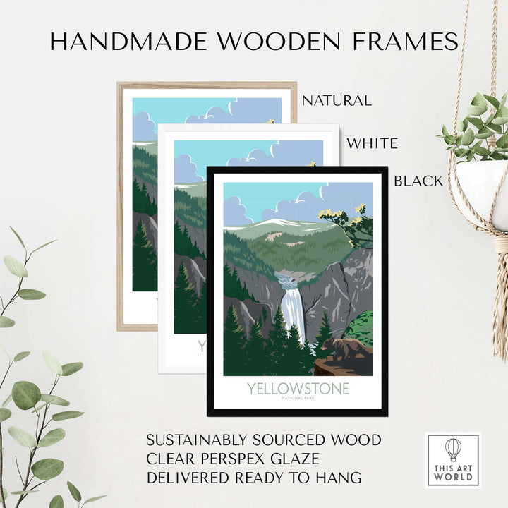 Yellowstone Poster Print displayed in natural, white, and black handmade wooden frames, showcasing sustainable art decor.