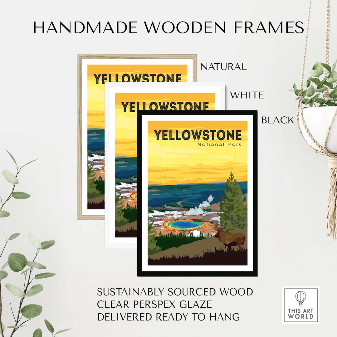 Yellowstone National Park poster with handmade wooden frames in natural, white, and black finishes, sustainably crafted and ready to hang.