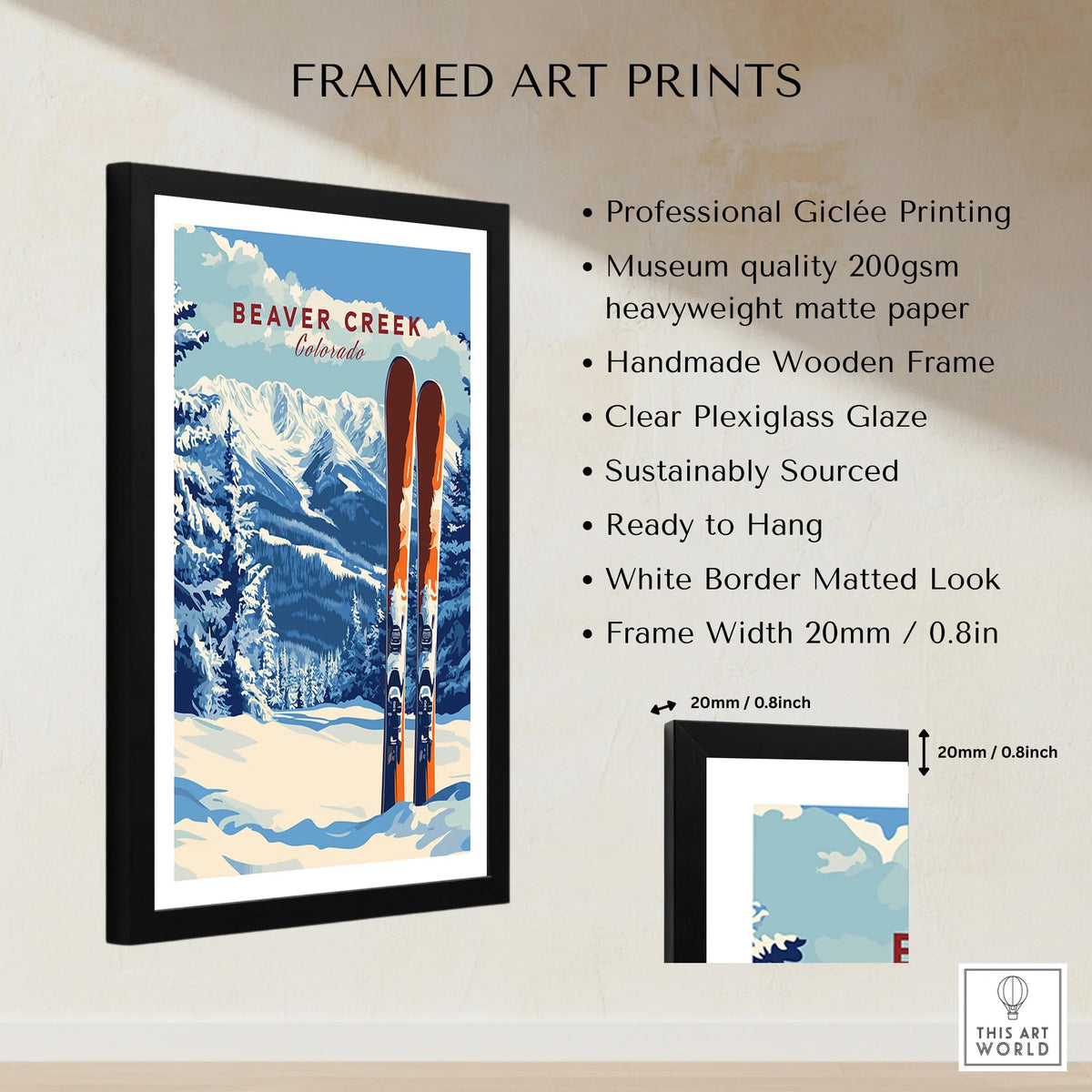 Beaver Creek Colorado Ski Poster - Rocky Mountain Winter Art Print framed print specifications: handmade wooden frame, clear plexiglass glaze, 20mm frame width, ready to hang