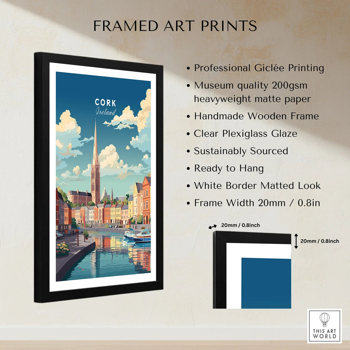 Cork City Ireland Print framed print specifications: handmade wooden frame, clear plexiglass glaze, 20mm frame width, ready to hang