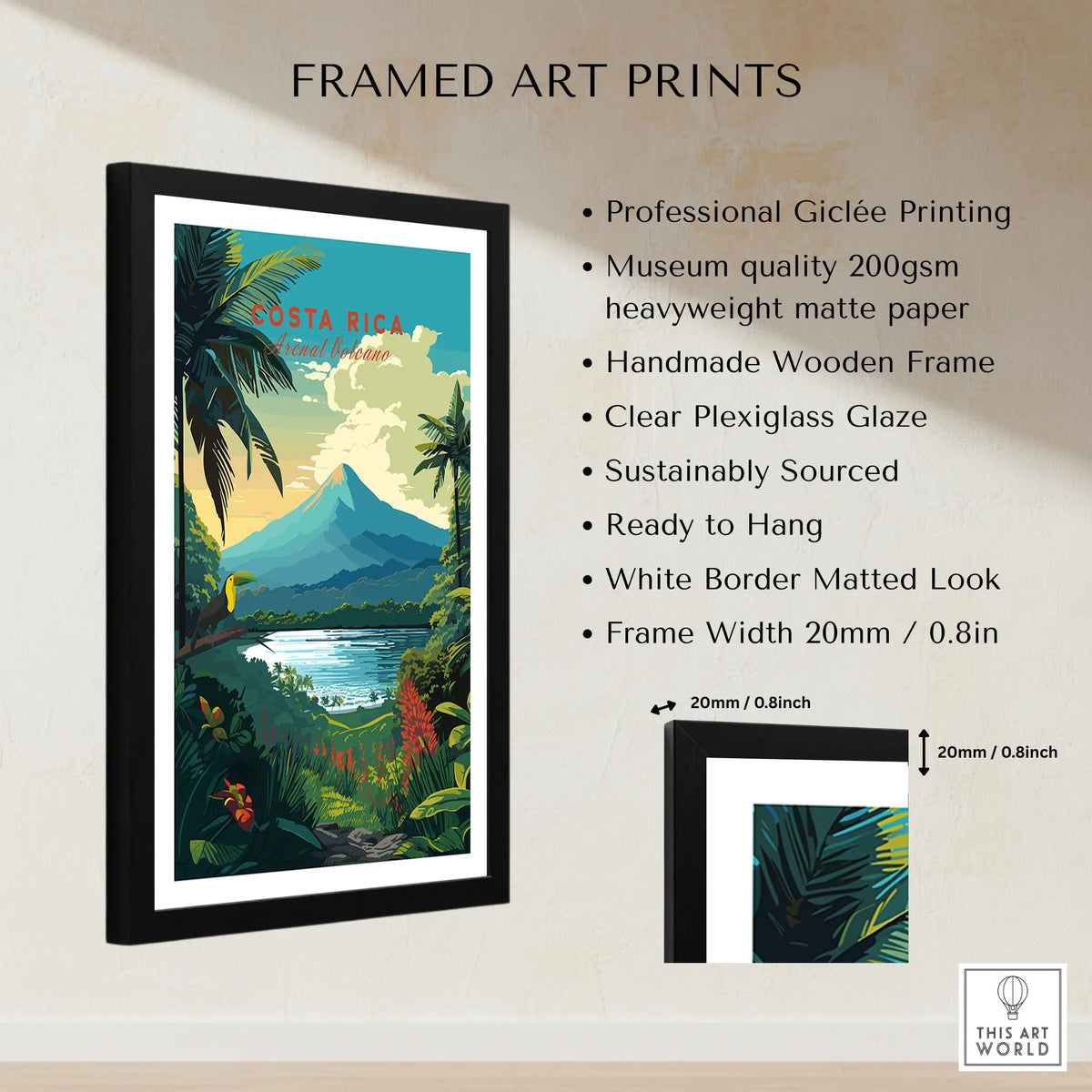 Costa Rica Print framed print specifications: handmade wooden frame, clear plexiglass glaze, 20mm frame width, ready to hang