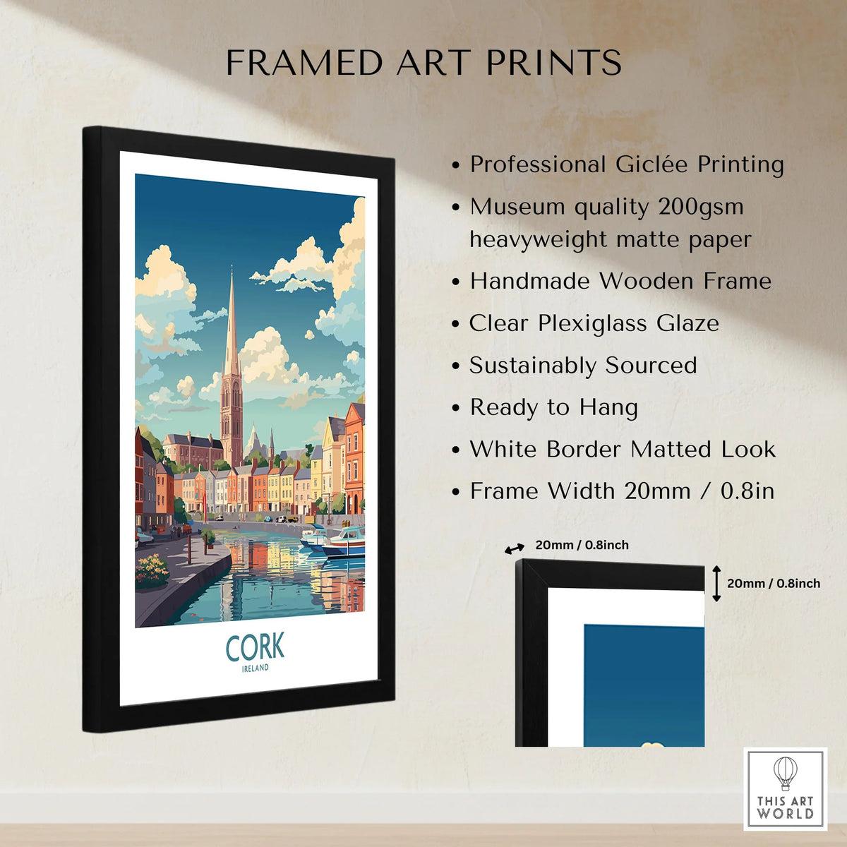 Cork Ireland Poster framed print specifications: handmade wooden frame, clear plexiglass glaze, 20mm frame width, ready to hang