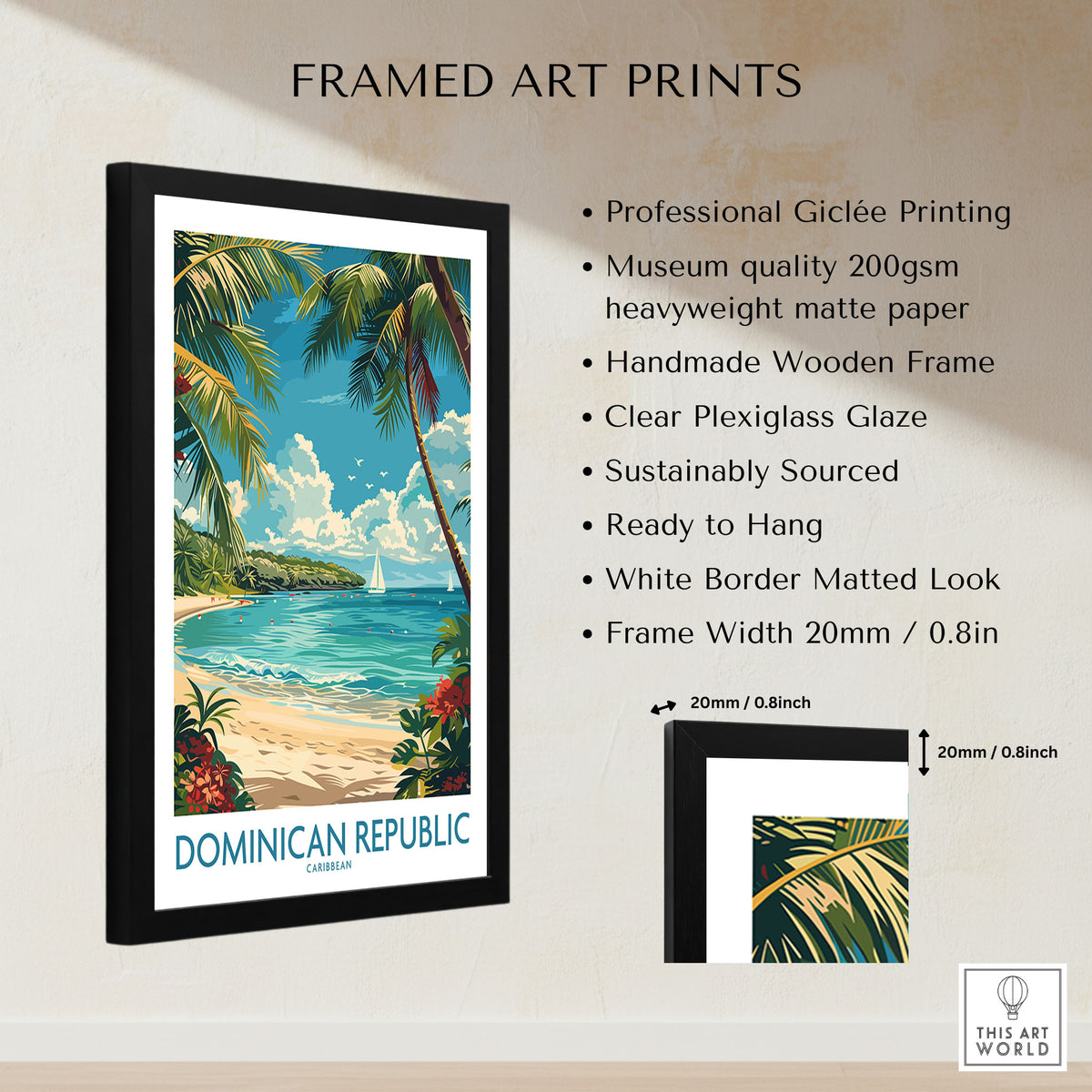 Dominican Republic Poster framed print specifications: handmade wooden frame, clear plexiglass glaze, 20mm frame width, ready to hang