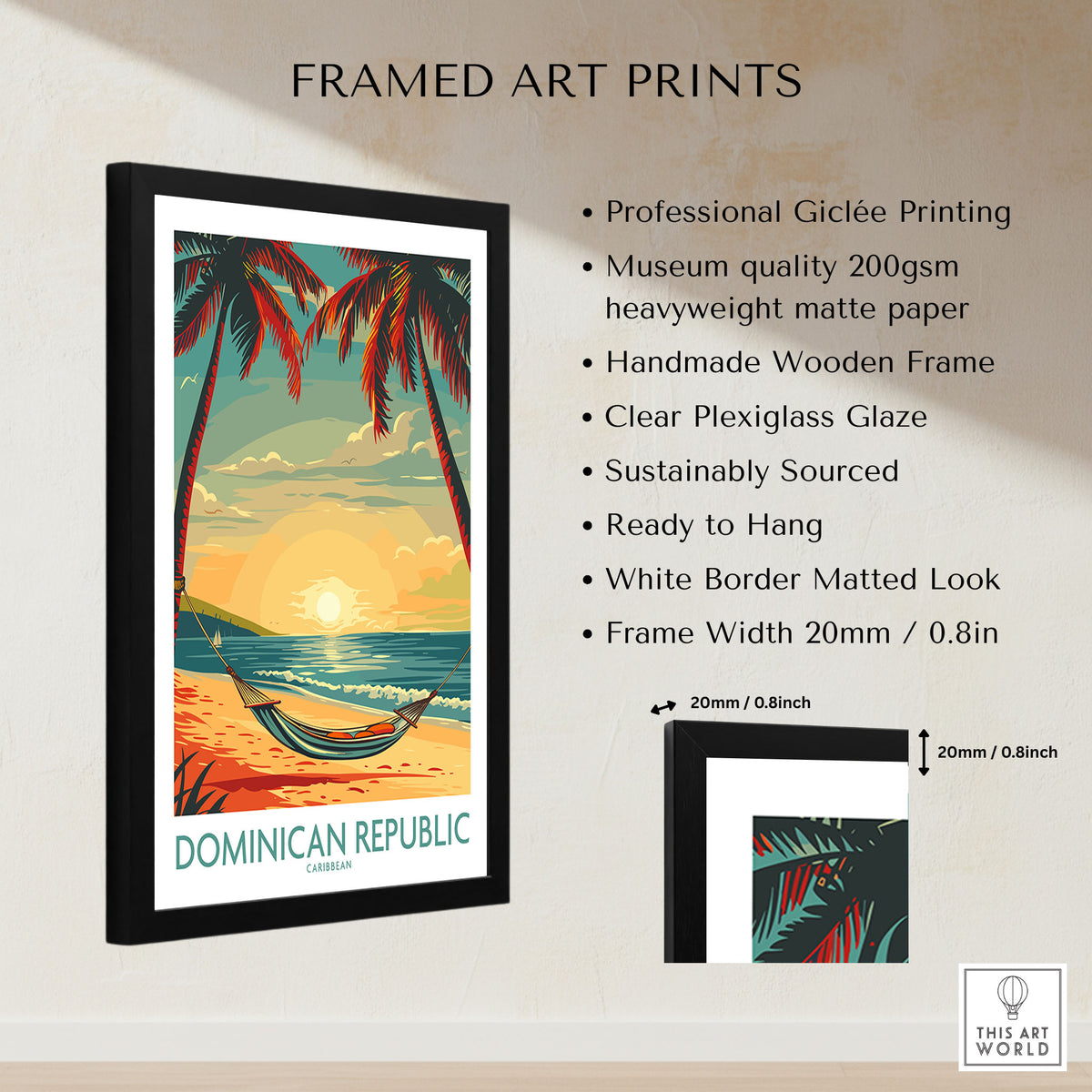 Dominican Republic Wall Art framed print specifications: handmade wooden frame, clear plexiglass glaze, 20mm frame width, ready to hang