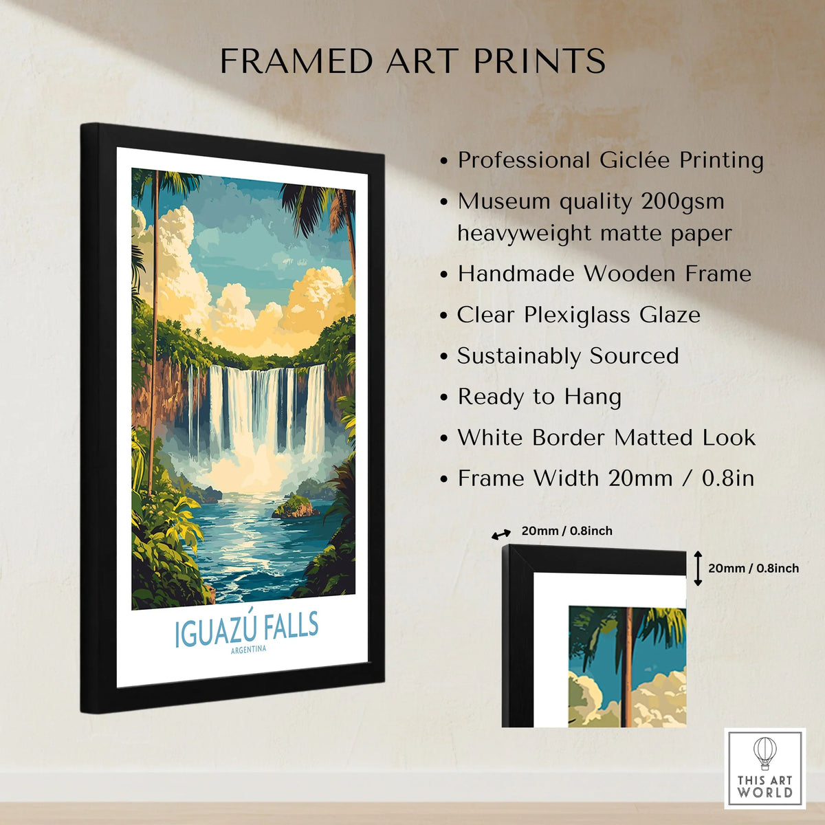 Iguazu Falls Wall Art Print framed print specifications: handmade wooden frame, clear plexiglass glaze, 20mm frame width, ready to hang