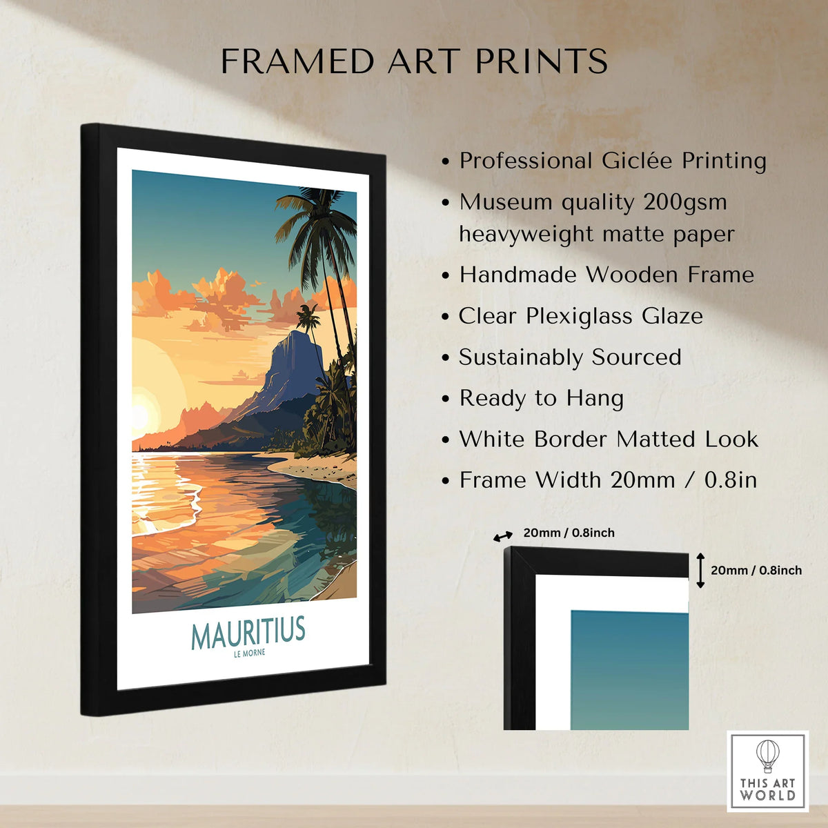 Le Morne Mauritius Wall Art framed print specifications: handmade wooden frame, clear plexiglass glaze, 20mm frame width, ready to hang