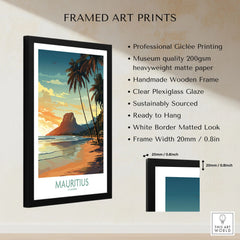 Mauritius Le Morne Print framed print specifications: handmade wooden frame, clear plexiglass glaze, 20mm frame width, ready to hang