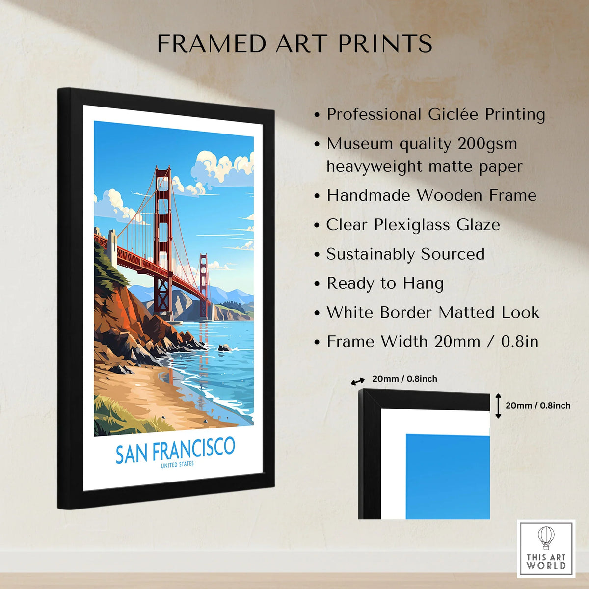 San Francisco Poster framed print specifications: handmade wooden frame, clear plexiglass glaze, 20mm frame width, ready to hang