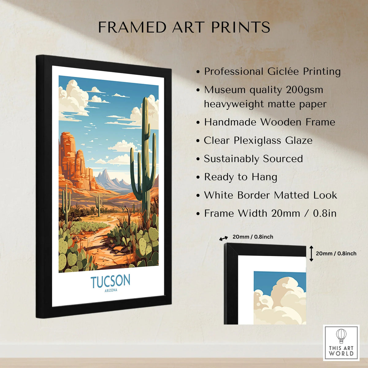 Tucson Arizona Wall Art framed print specifications: handmade wooden frame, clear plexiglass glaze, 20mm frame width, ready to hang