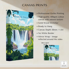 Iguazu Falls Travel Print canvas print specifications: 400gsm cotton canvas, solid wood stretcher, 38mm depth, mirror wrap