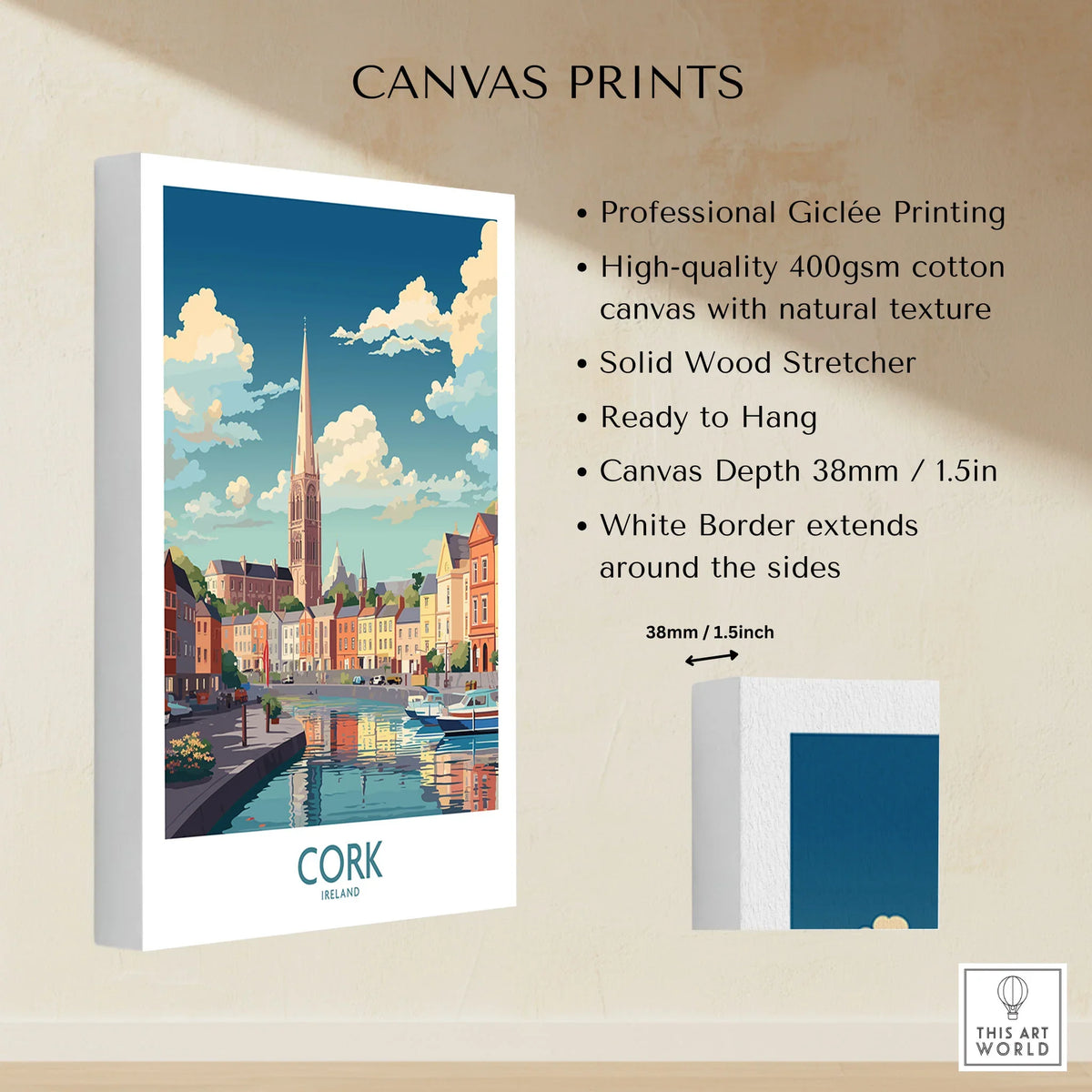 Cork Ireland Poster canvas print specifications: 400gsm cotton canvas, solid wood stretcher, 38mm depth, mirror wrap