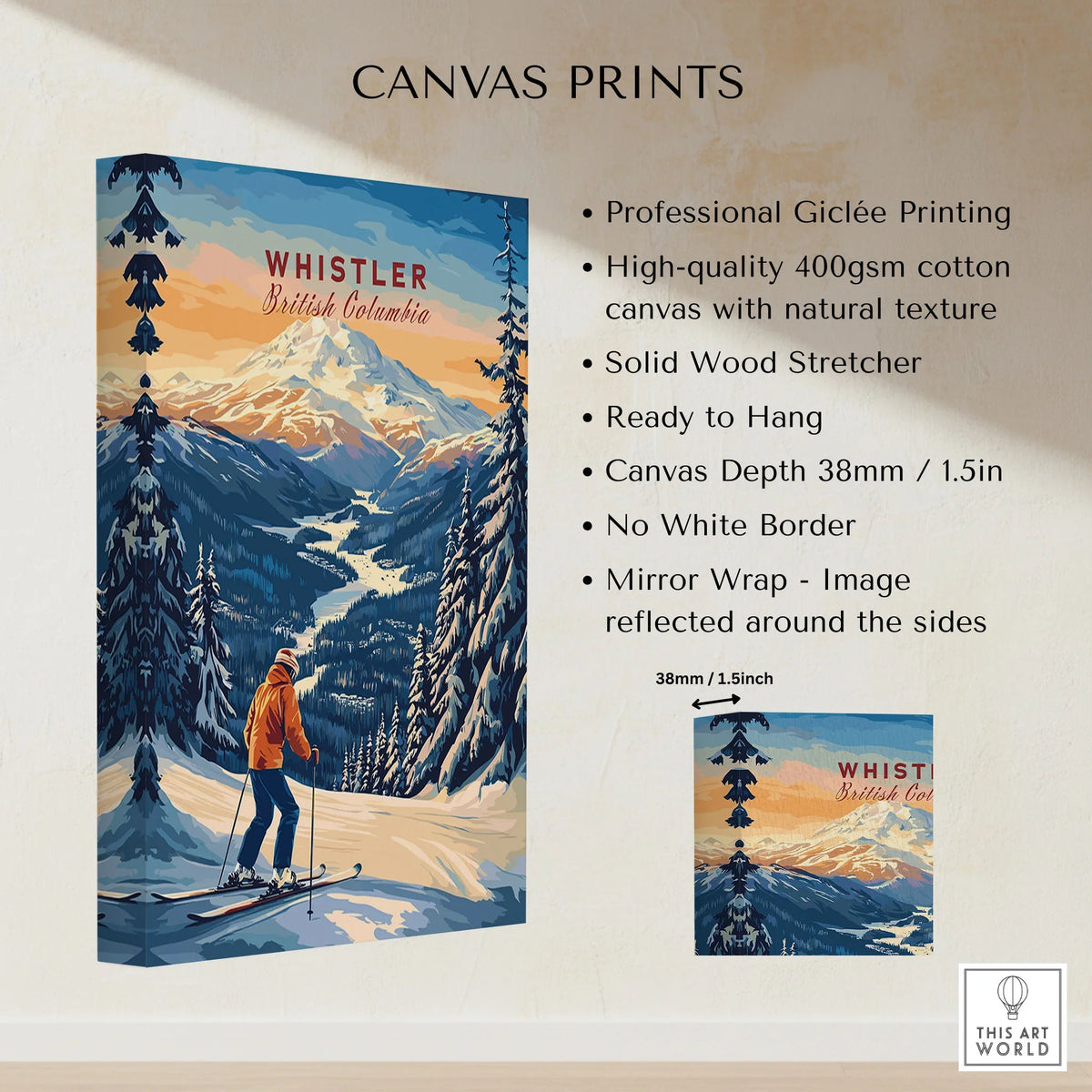 Whistler Travel Poster -  British Columbia canvas print specifications: 400gsm cotton canvas, solid wood stretcher, 38mm depth, mirror wrap