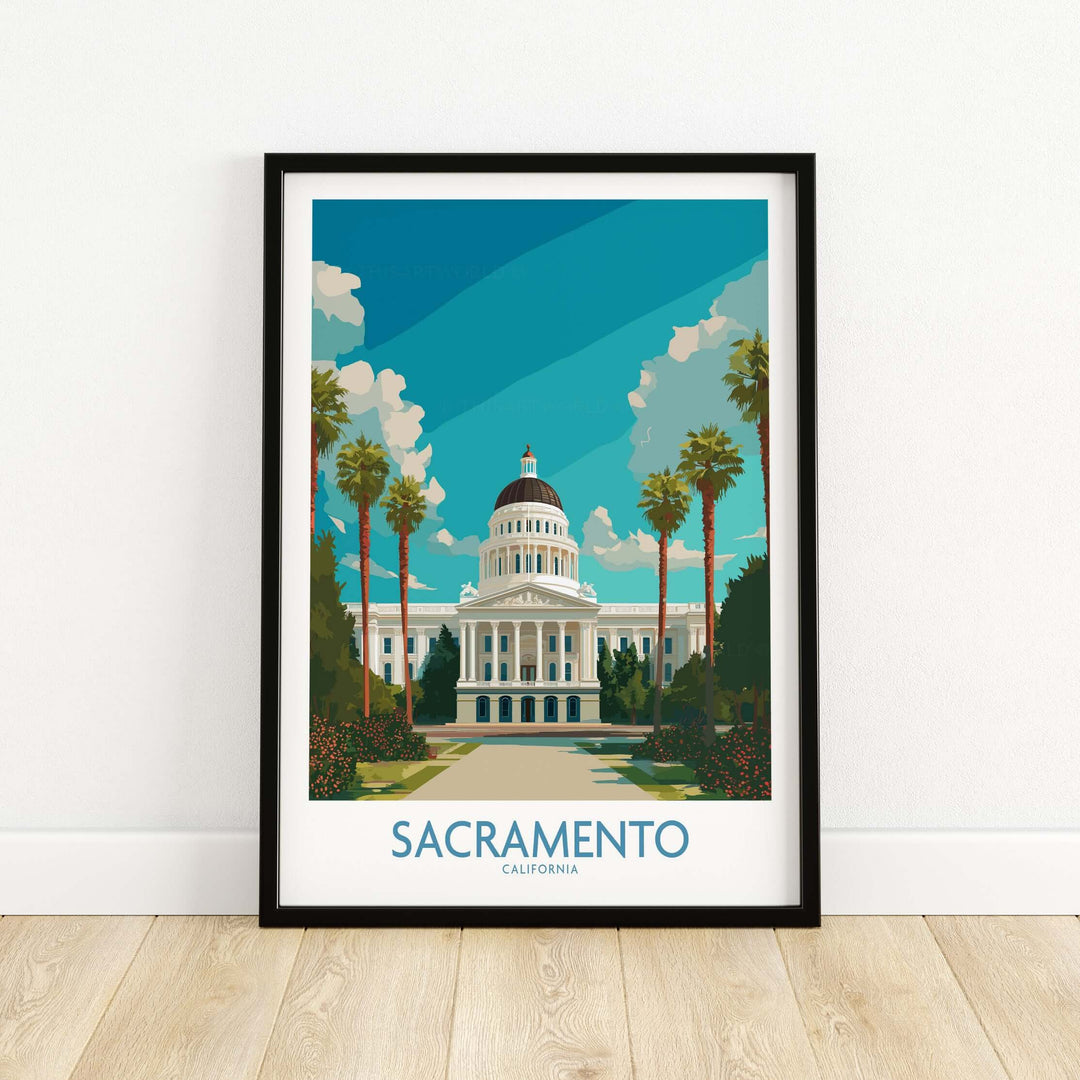 Sacramento poster featuring the California State Capitol building surrounded by palm trees and a bright blue sky.