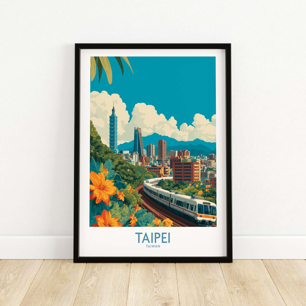 Modern travel print of Taipei showcasing Taipei 101 and a vibrant city landscape with train and flowers.