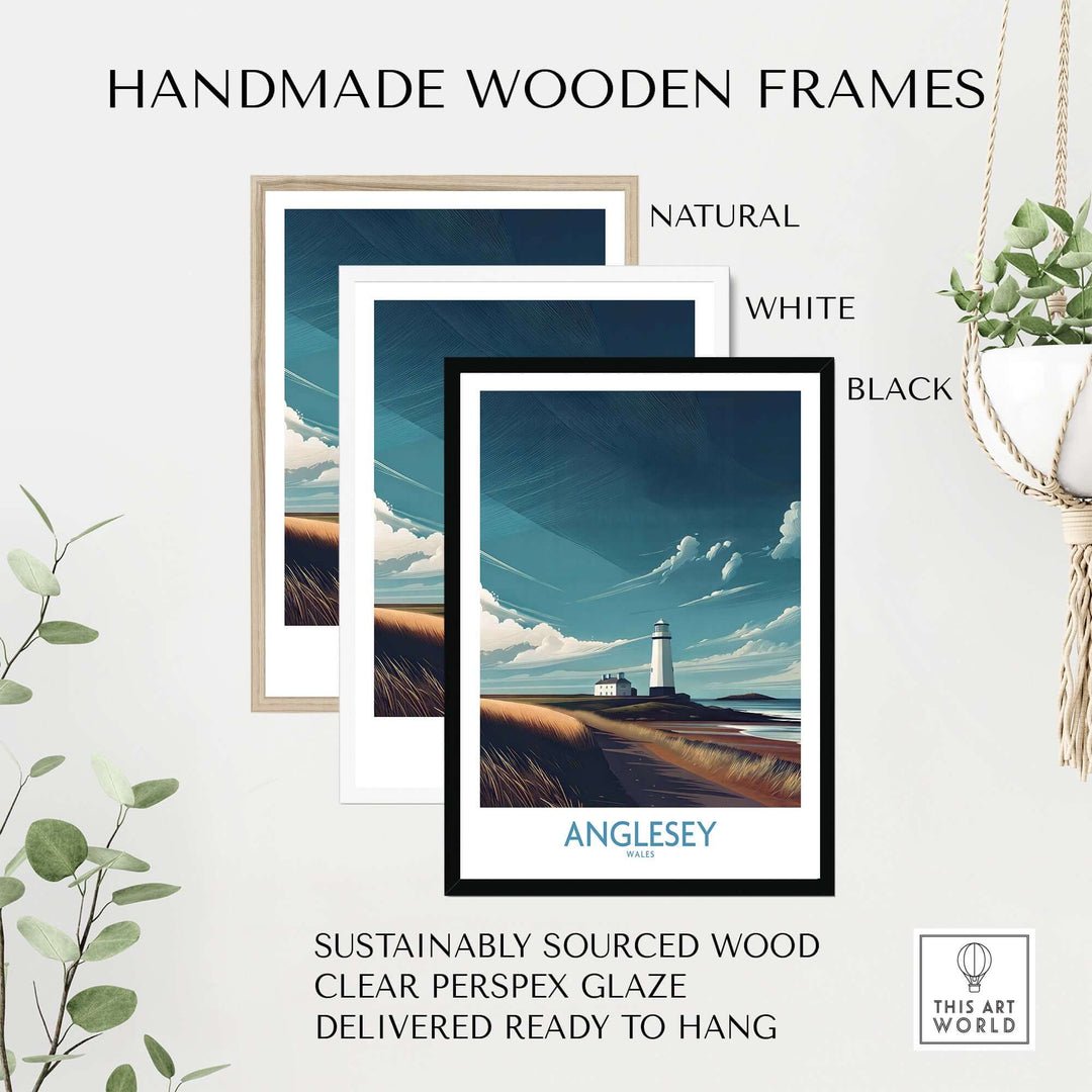 Handmade wooden frames in natural, white, and black for Anglesey Wales poster, made from sustainably sourced wood.