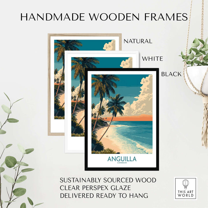 Handmade wooden frames for Anguilla Caribbean poster in natural, white, and black options, sustainably sourced wood.