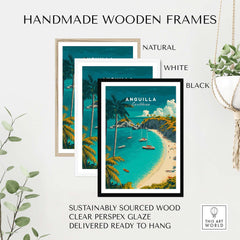 Anguilla Travel Poster -  Caribbean Wall Art displayed in handmade wooden frames in natural, white, and black finishes.