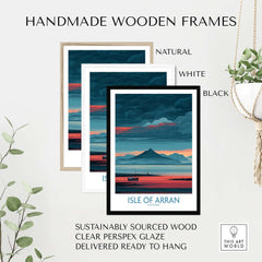 Handmade wooden frames in black, white, and natural colors for the Isle of Arran Poster Scotland Coastal Seascape.