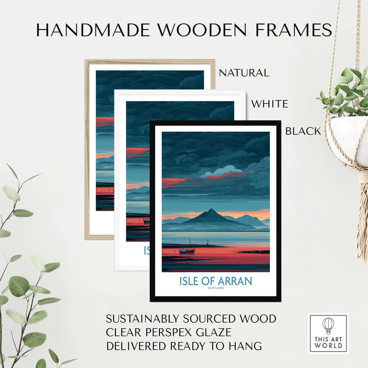 Handmade wooden frames in natural, white, and black for Isle of Arran coastal seascape poster, ready to hang.