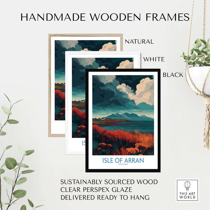Handmade wooden frames in natural, white, and black for Isle of Arran stormy landscape poster, sustainably sourced.