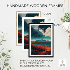 Isle of Arran Scotland Wall Art - Rugged Scottish Highlands Print in natural, white, and black handmade wooden frames.