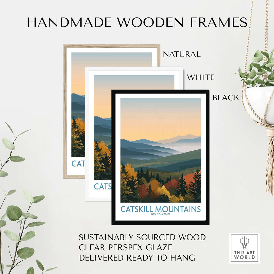 Handmade wooden frames for Catskill Mountains poster in natural, white, and black finishes, ready to hang.