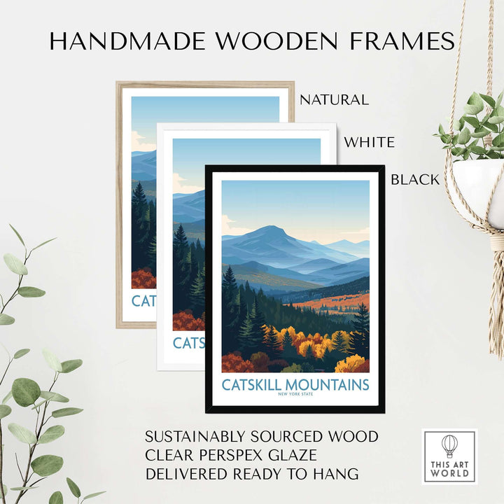 Handmade wooden frames in natural, white, and black colors showcasing Catskill Mountains poster.