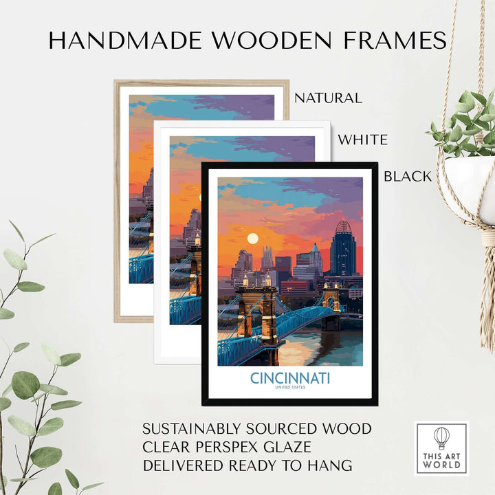 Handmade wooden frames in natural, white, and black for Cincinnati cityscape print, sustainably sourced and ready to hang.