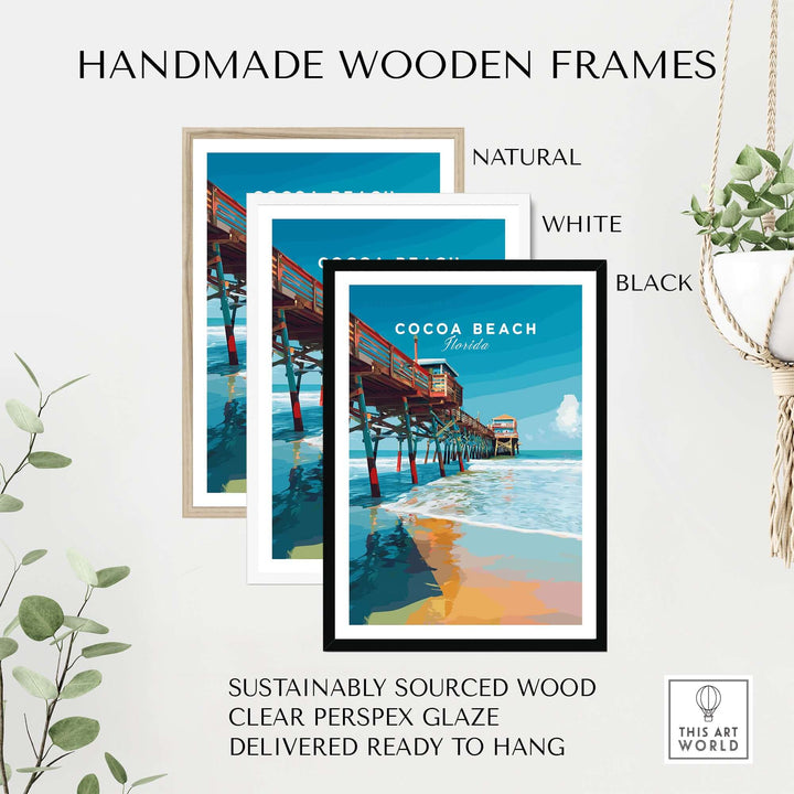 Handmade wooden frames in natural, white, and black featuring Cocoa Beach Florida Pier print, sustainably sourced and ready to hang.