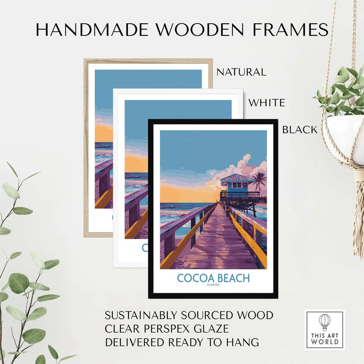 Handmade wooden frames in natural, white, and black for Cocoa Beach poster, made with sustainably sourced wood.