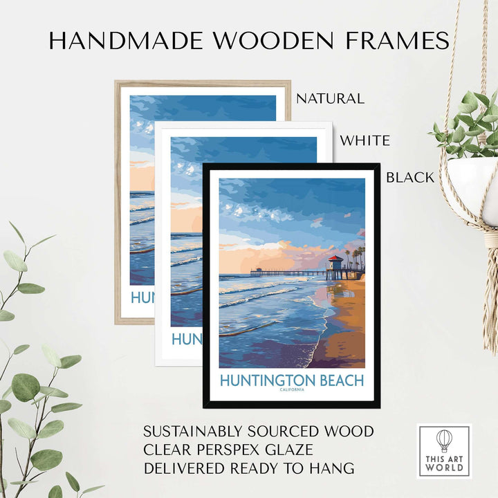 Handmade wooden frames in natural, white, and black for Huntington Beach poster, sustainably sourced and ready to hang.