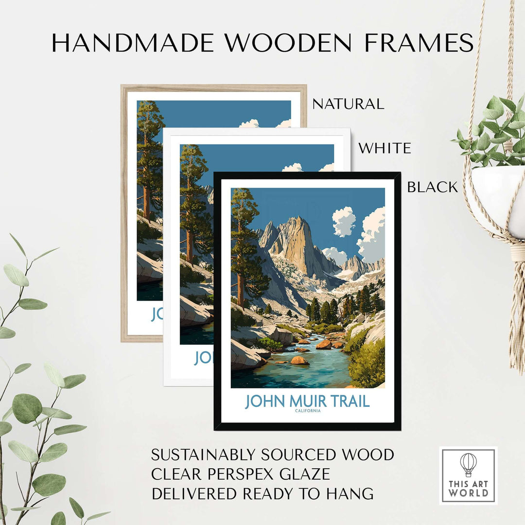 Handmade wooden frames in natural, white, and black for John Muir Trail poster, sustainably sourced and ready to hang.