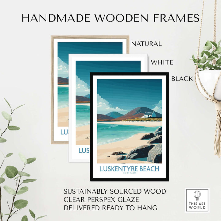 Handmade wooden frames in natural, white, and black for Luskentyre Beach wall art, sustainably sourced and ready to hang.