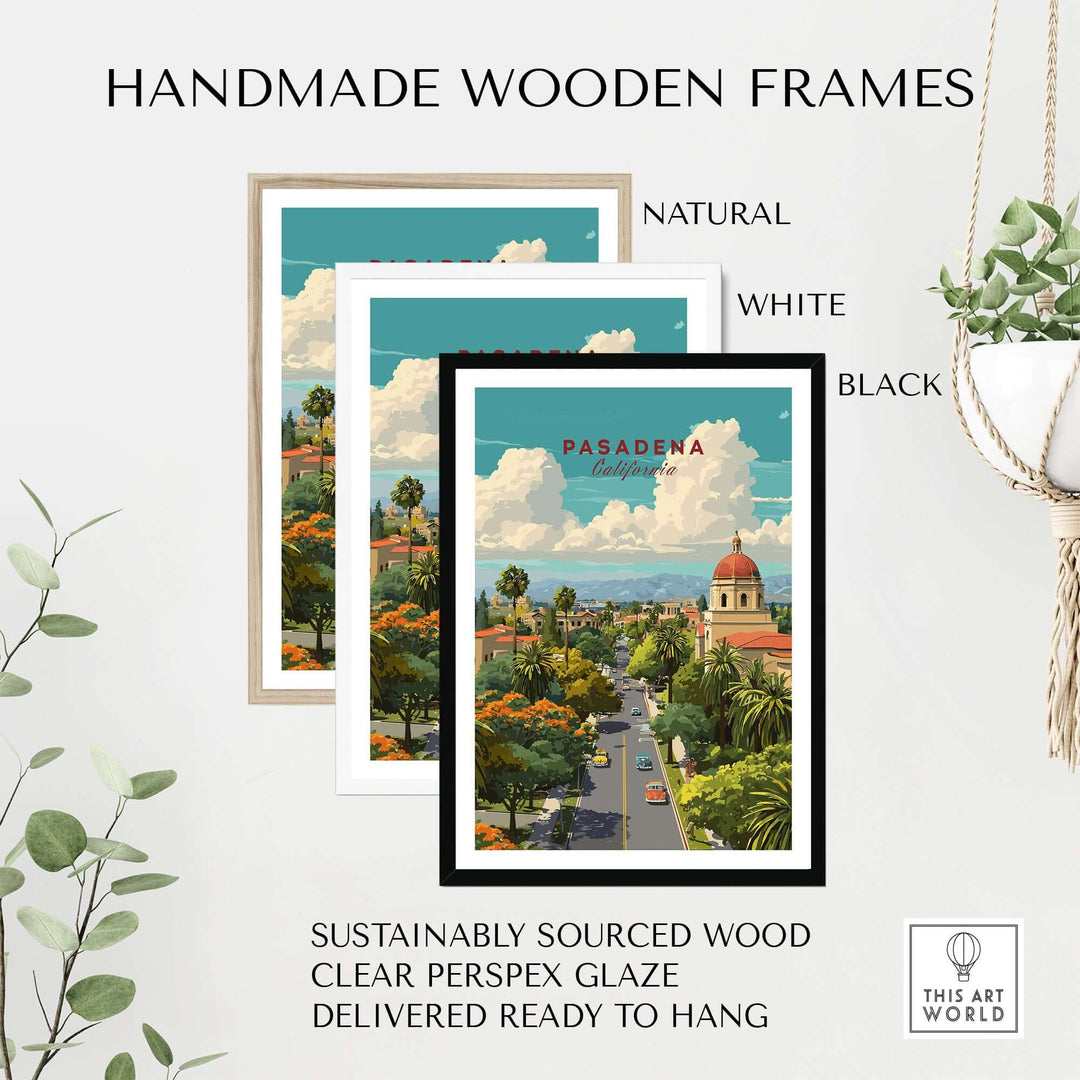 Handmade wooden frames in natural, white, and black for Pasadena cityscape poster, sustainably sourced wood.