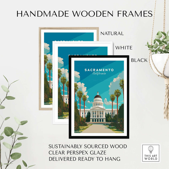Handmade wooden frames in natural, white, and black for Sacramento Capitol Building poster, made from sustainably sourced wood.